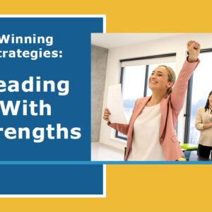 Winning Strategies: Leading with Strengths