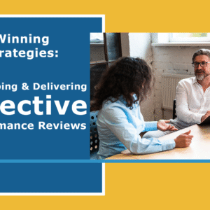 Winning Strategies: Developing & Delivering Effective Performance Reviews