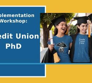 Implementation Workshop - Credit Union PhD
